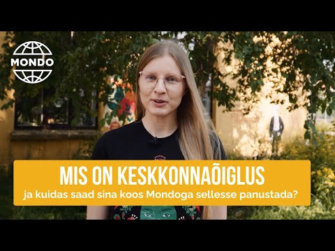 Kuidas Eesti organisatsioon Mondo toetab keskkonnaõiglasemat maailma?